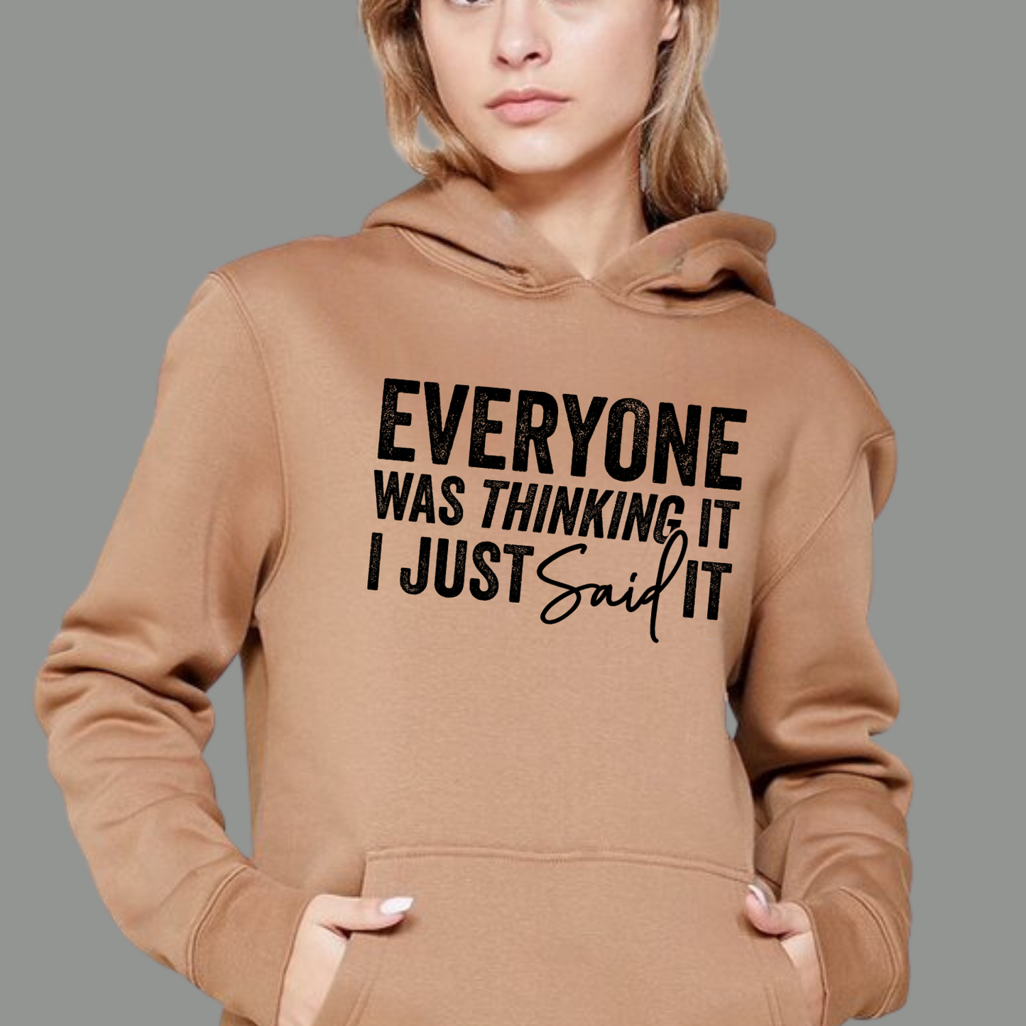 Everyone Was Thinking It - I Just Said It