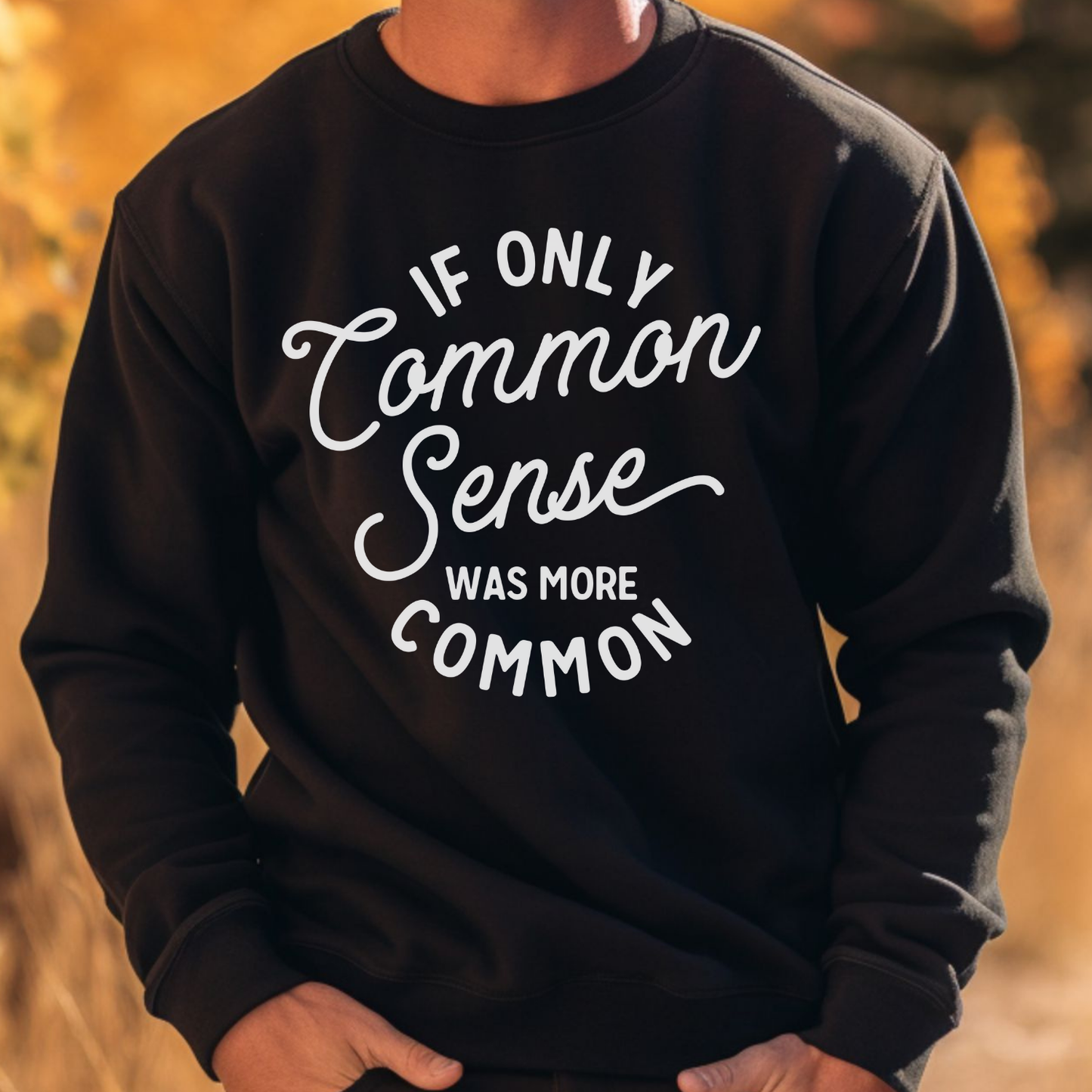 If Only Common Sense Was More Common