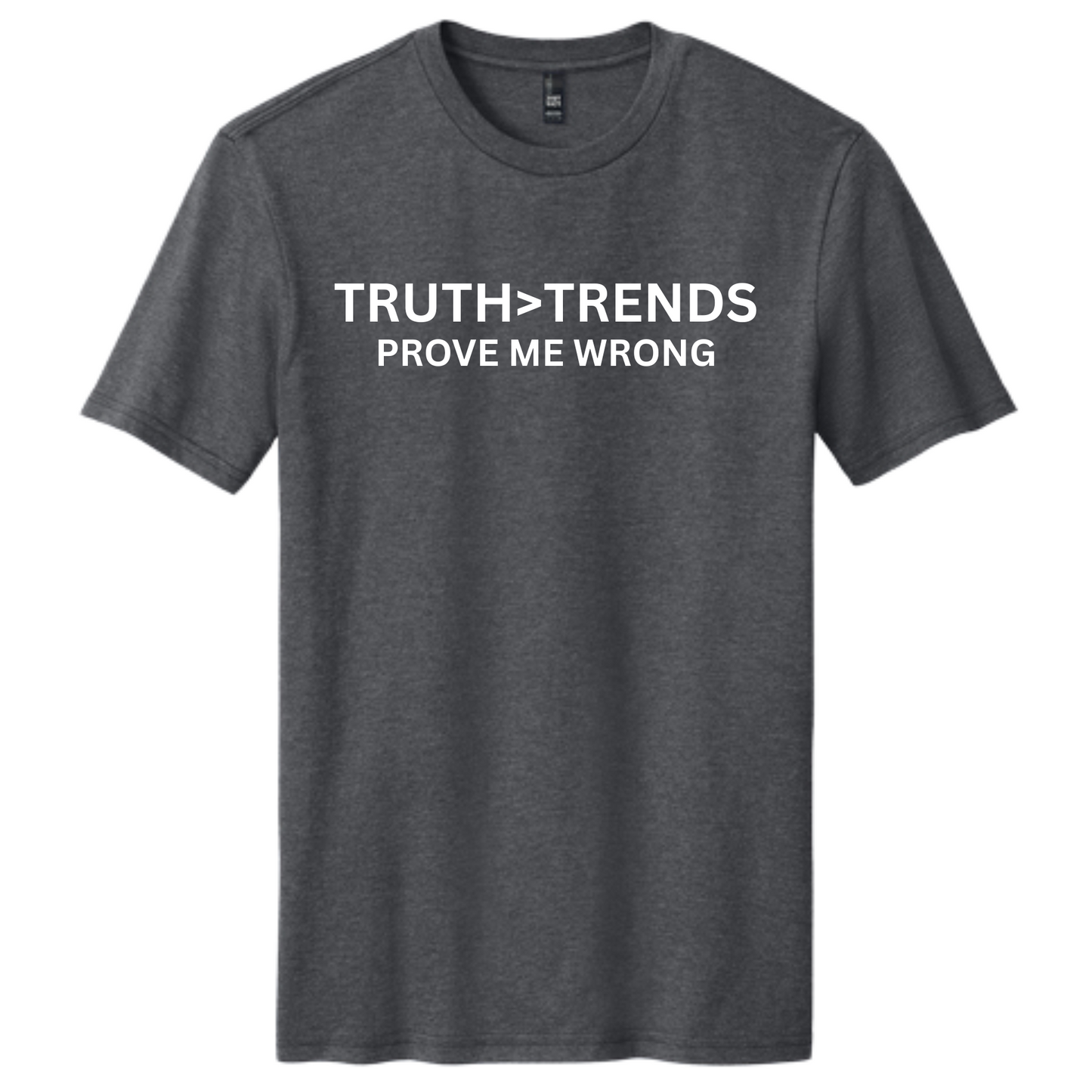 TRUTH>TRENDS Prove me Wrong T-Shirt