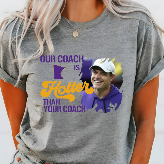 Our Coach Is Hotter Than Your Coach - Minnesota Vikings