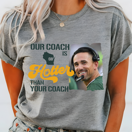 Our Coach Is Hotter Than Your Coach - Green Bay Packers