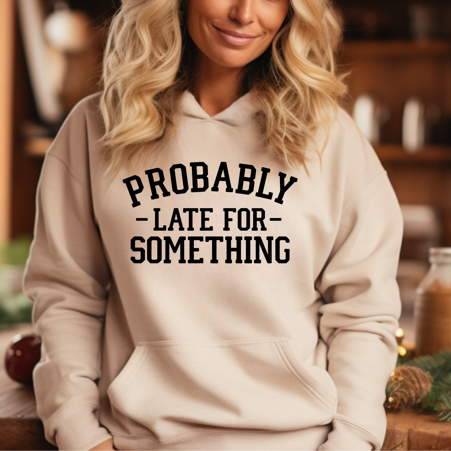 Probably Late For Something