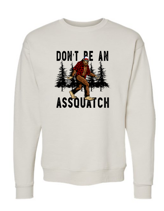 Don't Be An Assquatch Crewneck