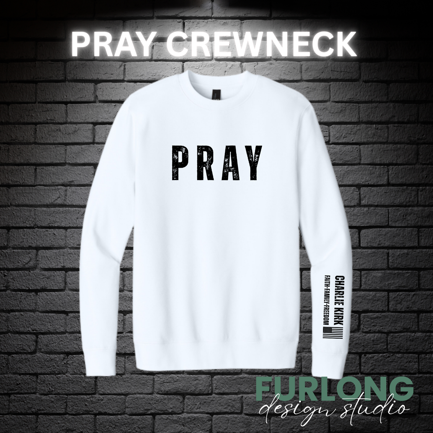 PRAY Crewneck - Charlie Kirk
